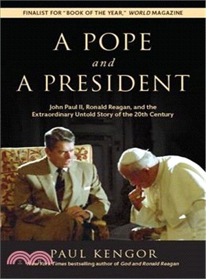 A Pope and a President ― John Paul II, Ronald Reagan, and the Extraordinary Untold Story of the 20th Century