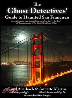 The Ghost Detectives' Guide to Haunted San Francisco