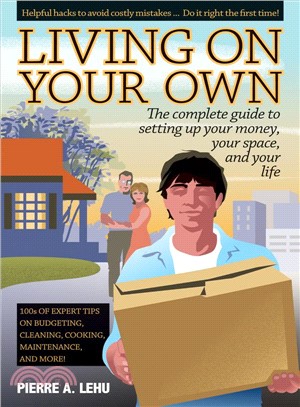 Living on Your Own ― The Complete Guide to Setting Up Your Money, Your Space and Your Life