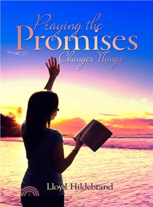 Praying the Promises Changes Things