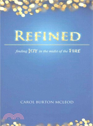 Refined ─ Finding Joy in the Midst of the Fire
