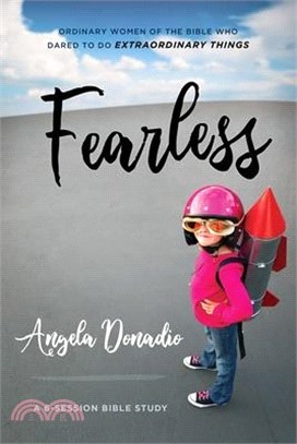Fearless ― Ordinary Women of the Bible Who Dared to Do Extraordinary Things