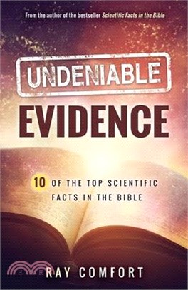 Undeniable Evidence ― Ten of the Top Scientific Facts in the Bible