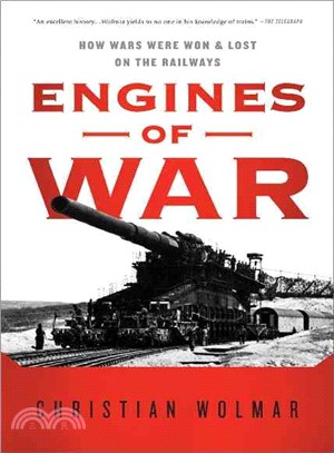Engines of War ─ How Wars Were Won & Lost on the Railways