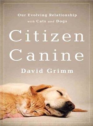 Citizen Canine ─ Our Evolving Relationship With Cats and Dogs