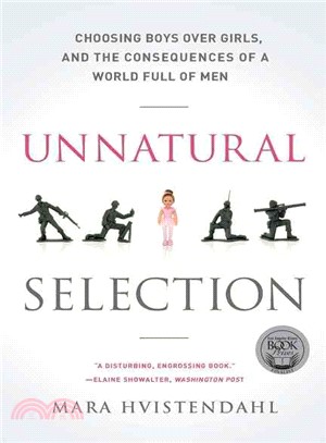 Unnatural Selection ─ Choosing Boys Over Girls, and the Consequences of a World Full of Men