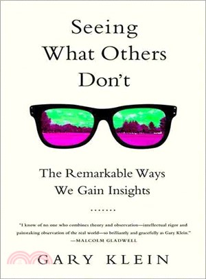 Seeing What Others Don't ─ The Remarkable Ways We Gain Insights