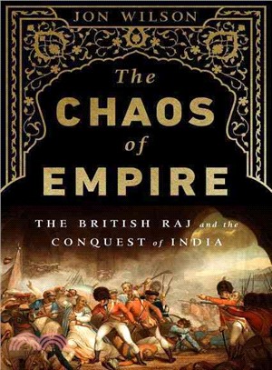 The Chaos of Empire ─ The British Raj and the Conquest of India