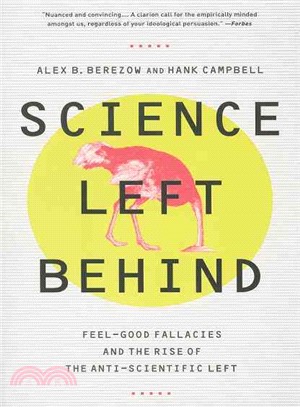 Science Left Behind ─ Feel-Good Fallacies and the Rise of the Anti-Scientific Left