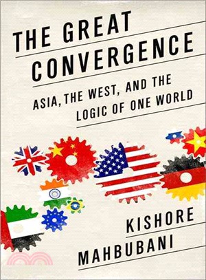 The Great Convergence ─ Asia, the West, and the Logic of One World