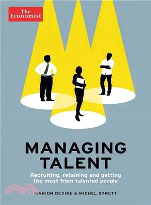 Managing Talent ─ Recruiting, Retaining, and Getting the Most from Talented People