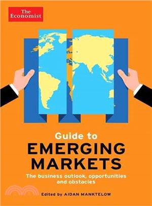 The Economist Guide to Emerging Markets ─ The Business Outlook, Opportunities and Obstacles