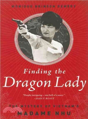 Finding the Dragon Lady ─ The Mystery of Vietnam's Madame NHU