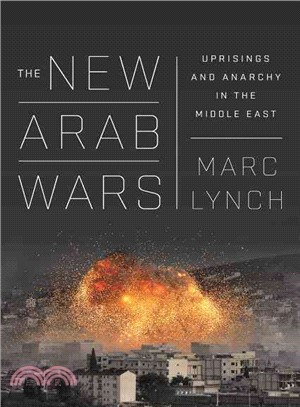 The New Arab Wars ─ Uprisings and Anarchy in the Middle East