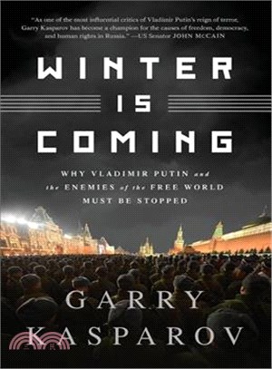 Winter Is Coming ― Why Vladimir Putin and the Enemies of the Free World Must Be Stopped