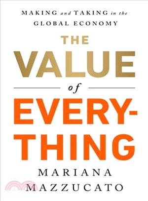 The Value of Everything ― Who Makes and Who Takes from the Real Economy