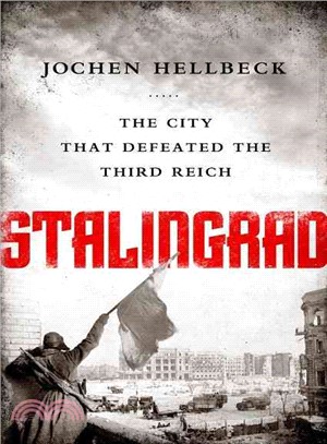 Stalingrad ─ The City That Defeated the Third Reich