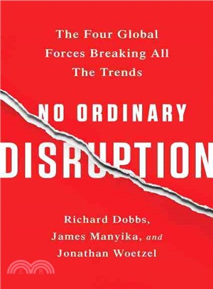 No Ordinary Disruption ― The Four Global Forces Breaking All the Trends