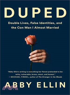 Duped ― Double Lives, False Identities, and the Con Man I Almost Married