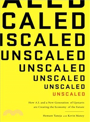 Unscaled :how AI and a new generation of upstarts are creating the economy of the future /