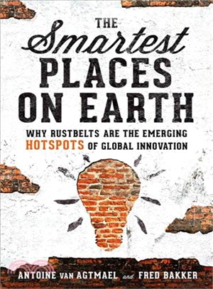 The Smartest Places on Earth ─ Why Rustbelts Are the Emerging Hotspots of Global Innovation
