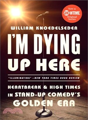 I'm Dying Up Here ─ Heartbreak and High Times in Stand-Up Comedy's Golden Era