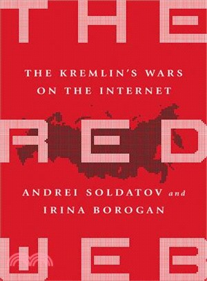 The Red Web ─ The Kremlin's Wars on the Internet