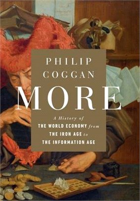 More ― The History of the World Economy from the Iron Age to the Information Age