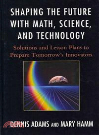Shaping the Future With Math, Science, and Technology