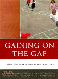 Gaining on the Gap ─ Changing Hearts, Minds, and Practice