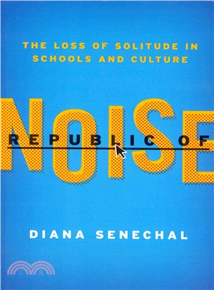 Republic of Noise ― The Loss of Solitude in Schools and Culture