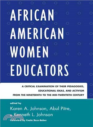 African American Women Educators ─ A Critical Examination of Their Pedagogies, Educational Ideas, and Activism from the Nineteenth to the Mid-Twentieth Century