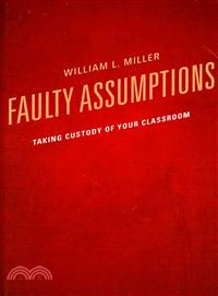 Faulty Assumptions ― Taking Custody of Your Classroom