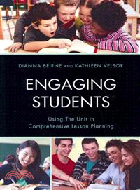 Engaging Students ─ Using the Unit in Comprehensive Lesson Planning