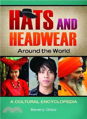 Hats and Headwear Around the World ― A Cultural Encyclopedia
