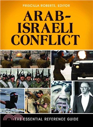 Arab-Israeli Conflict ─ The Essential Reference Guide