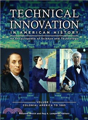 Technical Innovation in American History ─ An Encyclopedia of Science and Technology