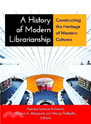 A History of Modern Librarianship ─ Constructing the Heritage of Western Cultures