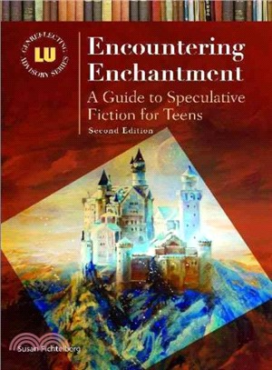 Encountering Enchantment ─ A Guide to Speculative Fiction for Teens
