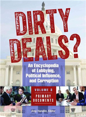 Dirty Deals? ─ An Encyclopedia of Lobbying, Political Influence, and Corruption