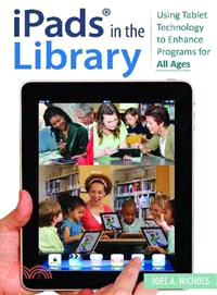 Ipads in the Library ― Using Tablet Technology to Enhance Programs for All Ages