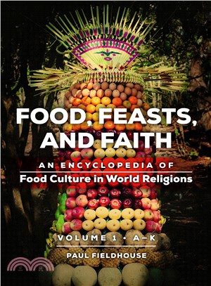 Food, Feasts, and Faith ─ An Encyclopedia of Food Culture in World Religions