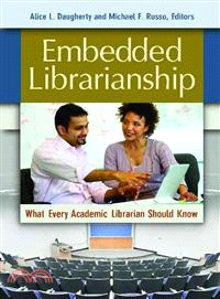 Embedded Librarianship ― What Every Academic Librarian Should Know