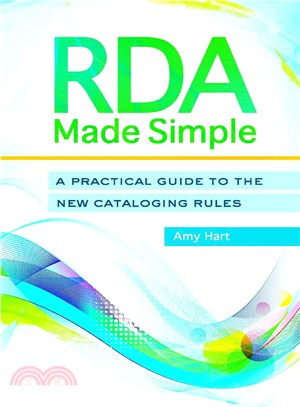 RDA Made Simple ─ A Practical Guide to the New Cataloging Rules