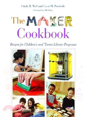The Maker Cookbook ─ Recipes for Children's and 'Tween Library Programs