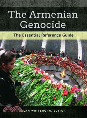 The Armenian Genocide ─ The Essential Reference Guide