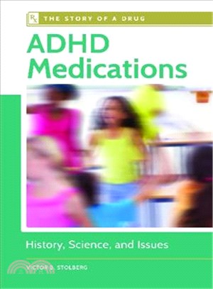 ADHD Medications ─ History, Science, and Issues