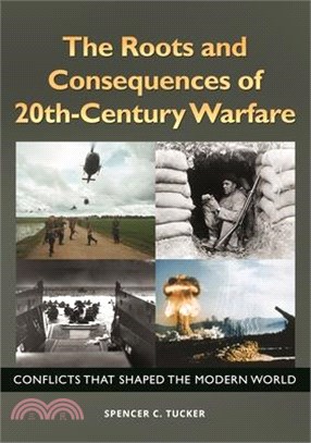 The Roots and Consequences of 20th-Century Warfare ─ Conflicts That Shaped the Modern World