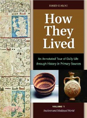 How They Lived ─ An Annotated Tour of Daily Life Through History in Primary Sources