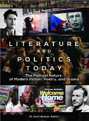 Literature and Politics Today ─ The Political Nature of Modern Fiction, Poetry, and Drama